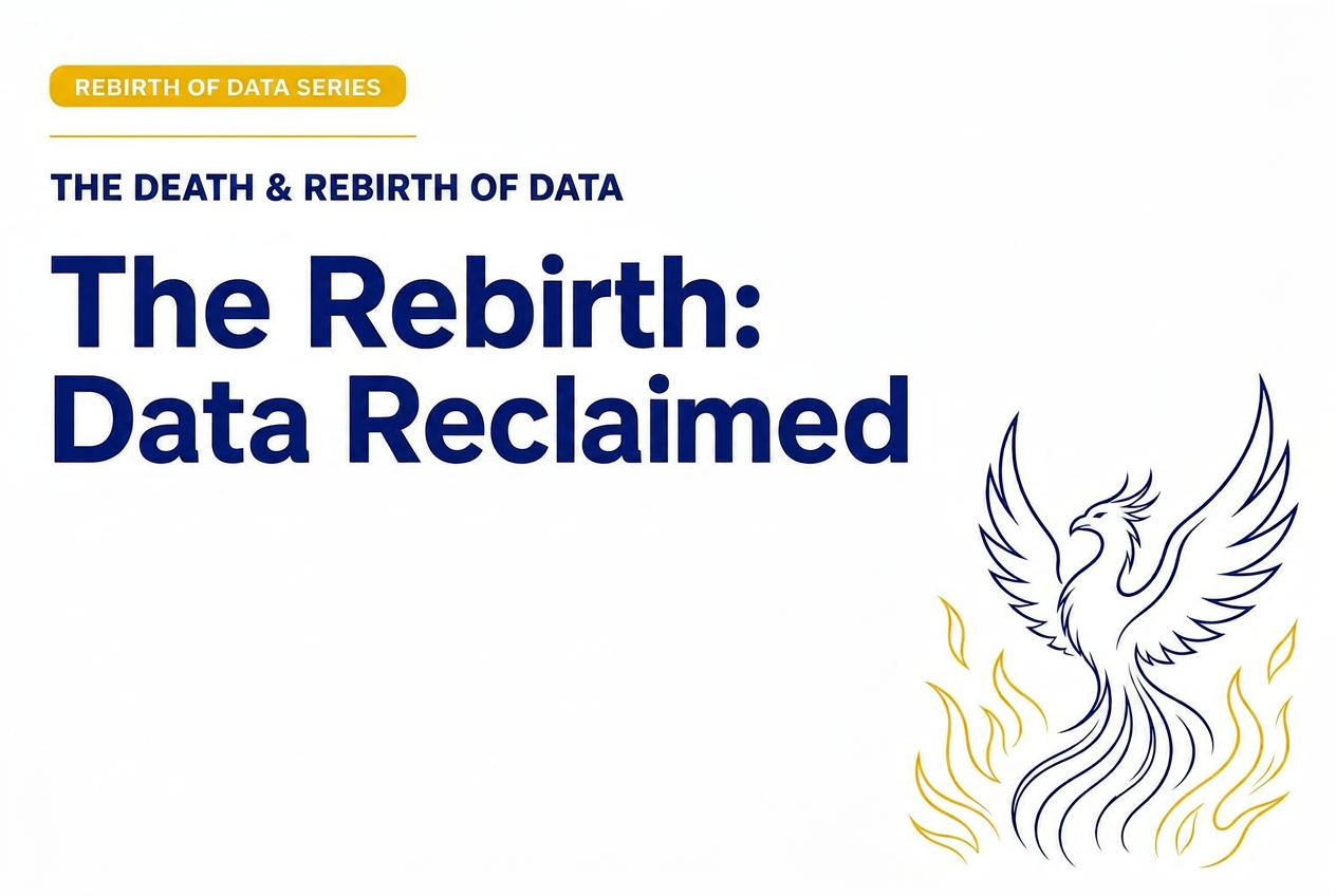 The Death and Rebirth of Data — Part 5: The Rebirth, Data Reclaimed